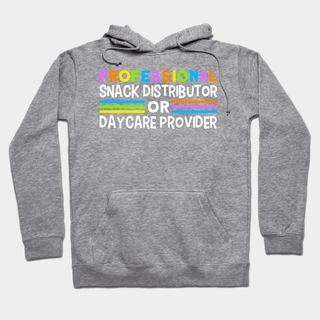 Daycare Professional Snack Distributor Childcare Teacher Hoodie by Toeffishirts